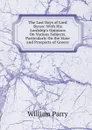 The Last Days of Lord Byron: With His Lordship.s Opinions On Various Subjects, Particularly On the State and Prospects of Greece - William Parry
