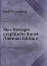 Max Slevogts graphische Kunst (German Edition) - Emil Waldmann