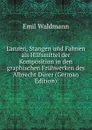 Lanzen, Stangen und Fahnen als Hilfsmittel der Komposition in den graphischen Fruhwerken des Albrecht Durer (German Edition) - Emil Waldmann