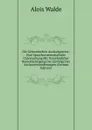 Die Germanischen Auslautgesetze: Eine Sprachwissenschatliche Untersuchung Mit Vornehmlicher Berucksichtigung Der Zeitfolge Der Auslautsveranderungen (German Edition) - Alois Walde