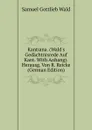 Kantiana. (Wald.s Gedachtnisrede Auf Kant. With Anhang). Herausg. Von R. Reicke (German Edition) - Samuel Gottlieb Wald