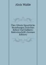 Uber Alteste Sprachliche Beziehungen Zwischen Kelten Und Italikern: Rektortsschrift (German Edition) - Alois Walde