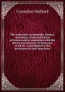 The insurance cyclopaedia; being a dictionary of the definition of terms used in connexion with the theory and practice of insurance in all its . contributed to the development and improvem - Cornelius Walford