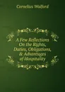 A Few Reflections On the Rights, Duties, Obligations, . Advantages of Hospitality - Cornelius Walford
