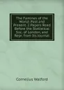 The Famines of the World: Past and Present. 2 Papers Read Before the Statistical Soc. of London, and Repr. from Its Journal - Cornelius Walford
