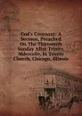 God.s Covenant: A Sermon, Preached On The Thirteenth Sunday After Trinity, Mdcccxliv, In Trinity Church, Chicago, Illinois - 