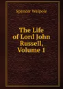 The Life of Lord John Russell, Volume 1 - Walpole Spencer