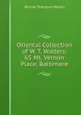 Oriental Collection of W. T. Walters: 65 Mt. Vernon Place, Baltimore - William Thompson Walters