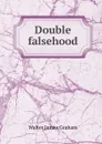 Double falsehood - Walter James Graham