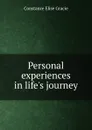 Personal experiences in life.s journey - Constance Elise Gracie