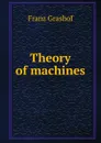 Theory of machines - Franz Grashof