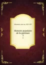 Histoire populaire de la peinture. 3 - Arsène Alexandre