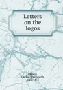 Letters on the logos - Charles Wentworth Upham