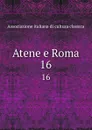 Atene e Roma. 16 - Associazione italiana di cultura classica