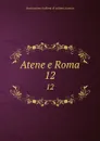 Atene e Roma. 12 - Associazione italiana di cultura classica