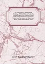 Of Anagrams: A Monograph Treating of Their History from the Earliest Ages to the Present Time; with an Introduction, Containing Numerous Specimens of . Lyon, and Echo Verses, Alliteration, Acro - Wheatley Henry Benjamin