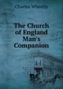 The Church of England Man.s Companion - Charles Wheatly