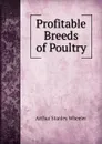 Profitable Breeds of Poultry - Arthur Stanley Wheeler