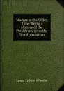 Madras in the Olden Time: Being a History of the Presidency from the First Foundation . - James Talboys Wheeler