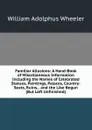 Familiar Allusions: A Hand-Book of Miscellaneous Information Including the Names of Celebrated Statues, Paintings, Palaces, Country-Seats, Ruins, . and the Like Begun (But Left Unfinished) - William Adolphus Wheeler