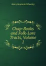 Chap-Books and Folk-Lore Tracts, Volume 1 - Wheatley Henry Benjamin