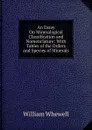 An Essay On Mineralogical Classification and Nomenclature: With Tables of the Orders and Species of Minerals - William Whewell