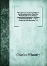 Fifty Sermons On Several Subjects and Occasions: Forty Four Now Published from the Author.s Manuscripts Prepared for the Press by Himself; the First . . with a Preface by John Berriman, . in - Charles Wheatly