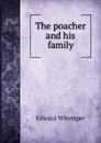 The poacher and his family - Edward Whymper