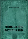 Home at the haven: a tale - Edward Whymper