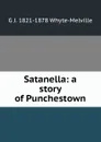 Satanella: a story of Punchestown - George John Whyte-Melville