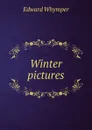 Winter pictures - Edward Whymper