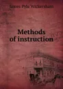 Methods of instruction - James Pyle Wickersham