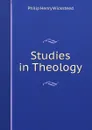 Studies in Theology - Philip Henry Wicksteed