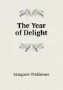 The Year of Delight - Margaret Widdemer