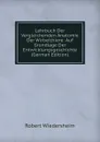 Lehrbuch Der Vergleichenden Anatomie Der Wirbelthiere: Auf Grundlage Der Entwicklungsgeschichte (German Edition) - Robert Wiedersheim