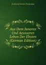 Aus Dem Inneren Und Aeusseren Leben Der Ehsten (German Edition) - Ferdinand Johann Wiedemann
