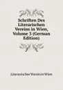 Schriften Des Literarischen Vereins in Wien, Volume 3 (German Edition) - Literarischer Verein in Wien