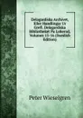 Delagardiska Archivet, Eller Handlingar Ur Grefl. Delagardiska Bibliotheket Pa Loberod, Volumes 15-16 (Swedish Edition) - Peter Wieselgren