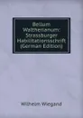 Bellum Waltherianum: Strassburger Habilitationsschrift (German Edition) - Wilhelm Wiegand