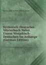 Syrjanisch-Deutsches Worterbuch Nebst Einem Wotjakisch-Deutschen Im Anhange (German Edition) - Ferdinand Johann Wiedemann