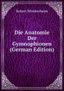 Die Anatomie Der Gymnophionen (German Edition) - Robert Wiedersheim