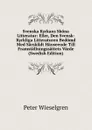 Svenska Kyrkans Skona Litteratur: Eller, Den Svensk-Kyrkliga Litteraturen Bedomd Med Sarskildt Hanseende Till Framstallningssattets Varde (Swedish Edition) - Peter Wieselgren