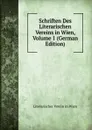 Schriften Des Literarischen Vereins in Wien, Volume 1 (German Edition) - Literarischer Verein in Wien