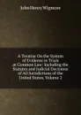A Treatise On the System of Evidence in Trials at Common Law: Including the Statutes and Judicial Decisions of All Jurisdictions of the United States, Volume 2 - Wigmore John Henry