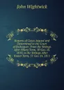 Reports of Cases Argued and Determined in the Court of Exchequer: From the Sittings After Hilary Term, 50 Geo. Iii. 1810, to the Sittings After Easter Term, 51 Geo. Iii. 1811 - John Wightwick