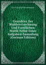 Grundriss Der Waldwertrechnung Und Forstlichen Statik Nebst Einer Aufgaben-Sammlung (German Edition) - Karl Friedrich Wimmenauer