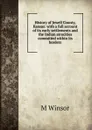 History of Jewell County, Kansas: with a full account of its early settlements and the Indian atrocities committed within its borders. - M Winsor