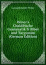 Winer.s Chald.ische Grammatik fr Bibel und Targumim (German Edition) - Georg Benedict Winer