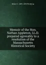 Memoir of the Hon. Nathan Appleton, LL.D. prepared agreeably to a resolution of the Massachusetts Historical Society - Robert C. 1809-1894 Winthrop