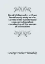 Cabot bibliography; with an introductory essay on the careers of the Cabots based upon an independent examination of the sources of information - George Parker Winship
